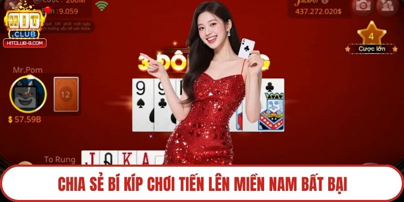 Chia sẻ bí kíp chơi tiến lên miền Nam bất bại