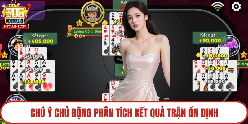 Chú ý chủ động phân tích kết quả trận ổn định