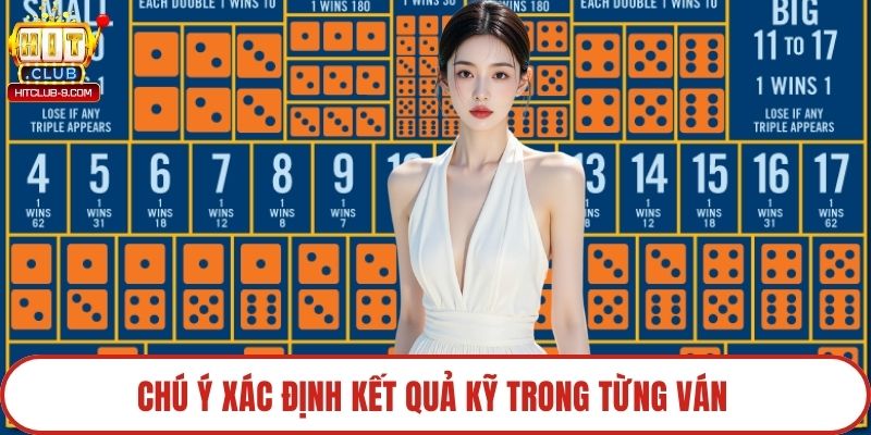 Chú ý xác định kết quả kỹ trong từng ván 