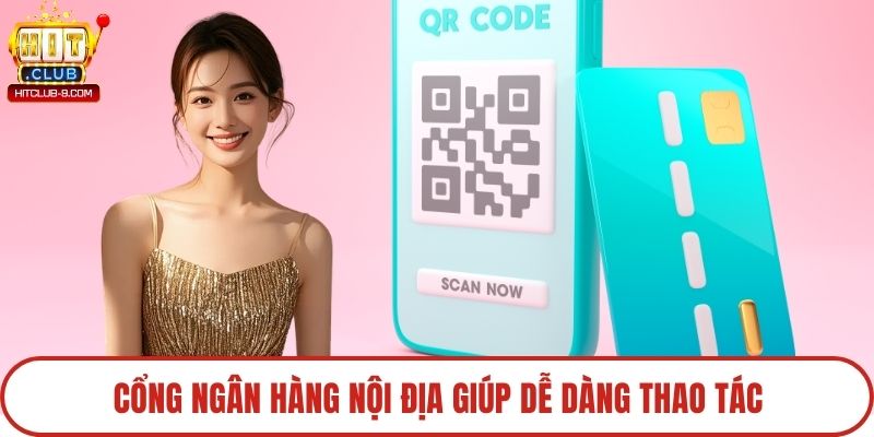 Cổng ngân hàng nội địa giúp dễ dàng thao tác