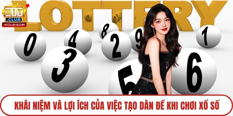 Khái niệm và lợi ích của việc tạo dàn đề khi chơi xổ số