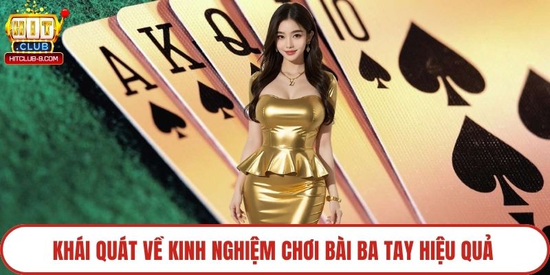 Khái quát về kinh nghiệm chơi bài ba tay hiệu quả 