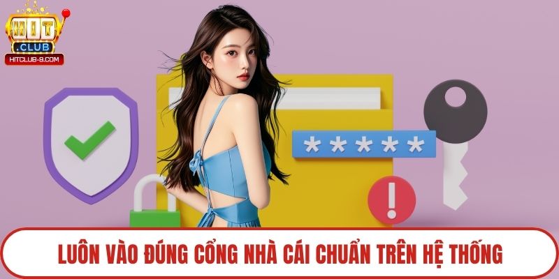 Luôn vào đúng cổng nhà cái chuẩn trên hệ thống