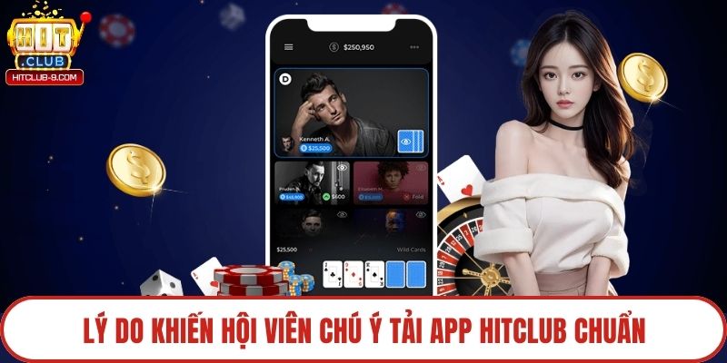 Lý do khiến hội viên chú ý tải app Hitclub chuẩn