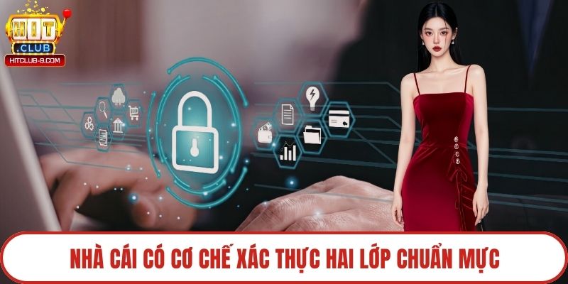 Nhà cái có cơ chế xác thực hai lớp chuẩn mực