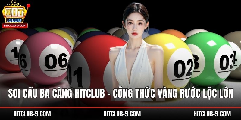 Soi Cầu Ba Càng Hitclub – Công Thức Vàng Rước Lộc Lớn