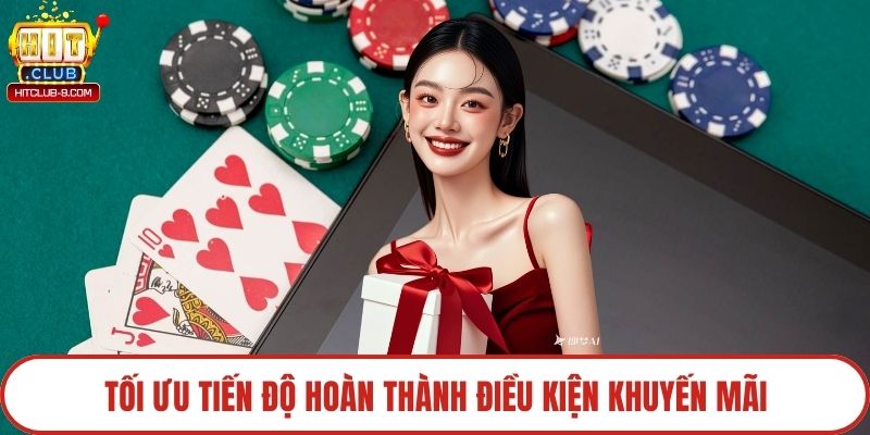 Tối ưu tiến độ hoàn thành điều kiện khuyến mãi